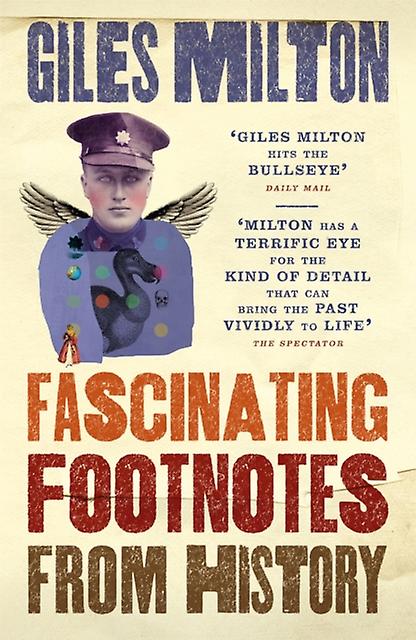 Fascinating Footnotes From History by Giles Milton Paperback