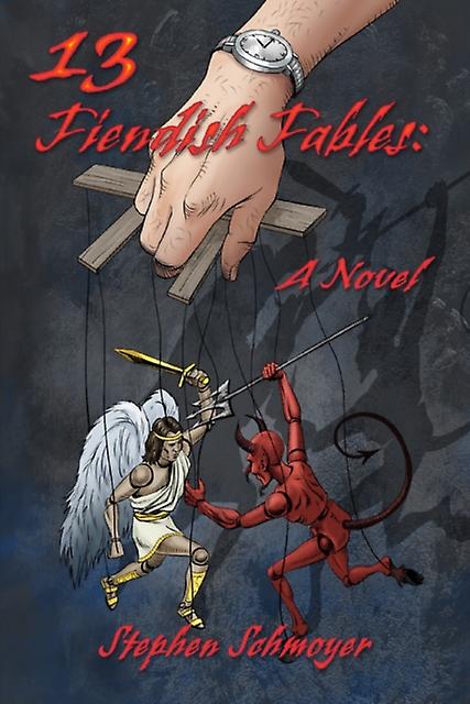13 Fiendish Fables - Stephen Schmoyer