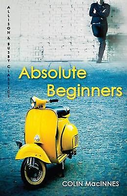 Absolute Beginners - Colin MacInnes