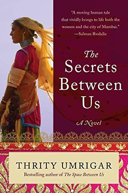 Secrets Between Us The - Thrity Umrigar