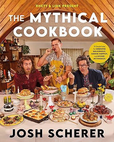Rhett Amp Link Present The Mythical Cookbook by Josh Scherer Hardback Book