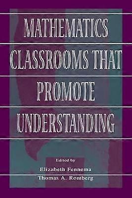 Mathematics Classrooms That Promote Understanding