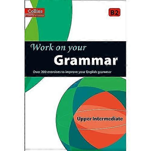 Collins Work on your Grammar - Upper Intermediate (B2) (Collins Cobuild)