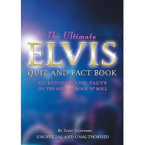 The Ultimate Elvis Quiz and Fact Book