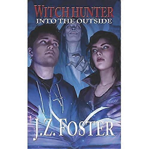 Witch Hunter: Into the Outside (Witch Hunter)