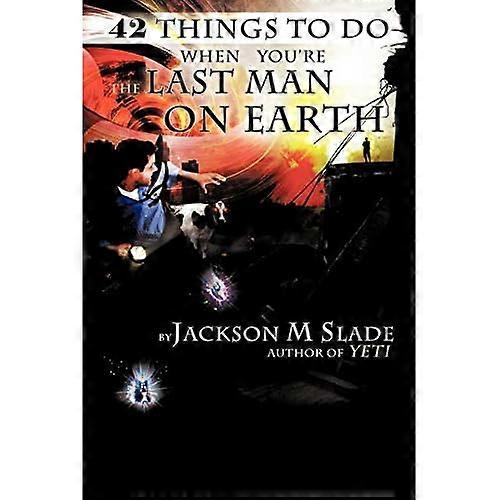 42 Things to Do When You're the Last Man on Earth