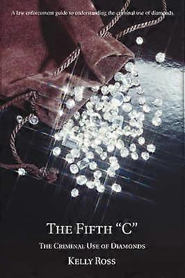 The Fifth C The Criminal Use of Diamonds