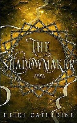 The Shadowmaker Book 3 The Soulweaver series