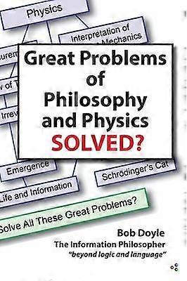 Great Problems in Philosophy and Physics Solved?