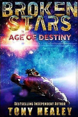 Age of Destiny (the Broken Stars Book 1)