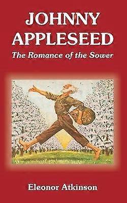 Johnny Appleseed Romansen om såningsmannen