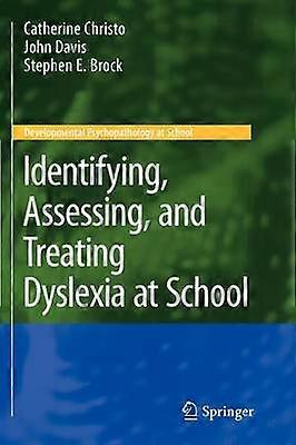 Identifying Assessing and Treating Dyslexia at School