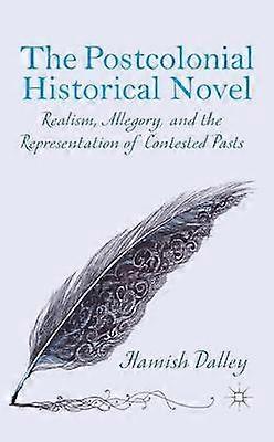 The Postcolonial Historical Novel