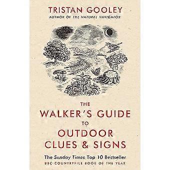 The Walkers Guide to Outdoor Clues and Signs Their Meaning and the Art of Making Predictions and Deductions