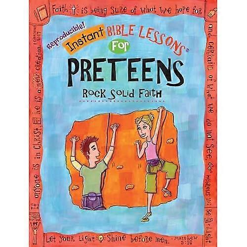 Instant Bible: Rock Solid Faith: Preteens (Instant Bible Lessons)
