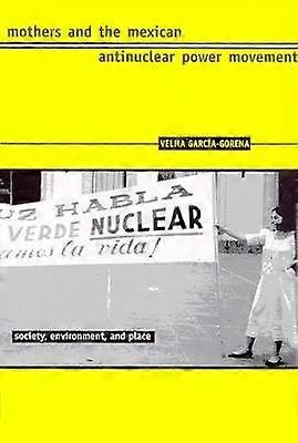 MOTHERS and the MEXICAN ANTINUCLEAR POWER MOVEMENT
