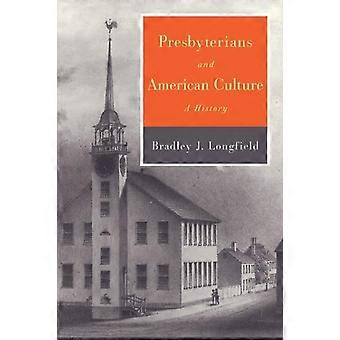 Presbyterians And American Culture - Bradley J. Longfield - Paperback - en Book