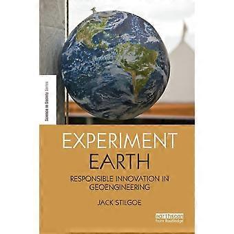 Experiment Earth Responsible Innovation In Geoengineering - Jack Stilgoe