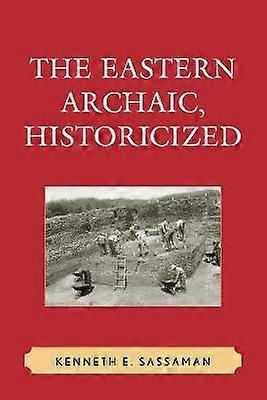 The Eastern Archaic Historicized