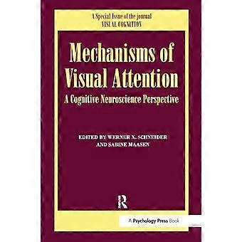Mechanisms Of Visual Attention A Cognitive Neuroscience Perspective A Special Issue of Visual Cognition