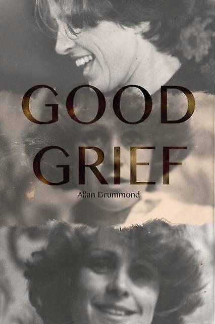 Good Grief - Allan Drummond