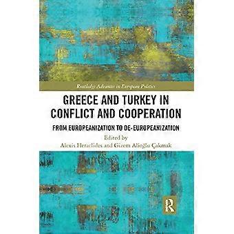 Grecia y Turquía en conflicto y cooperación: de la europeización a la deseuropeización (Routledge Advances in European Politics)