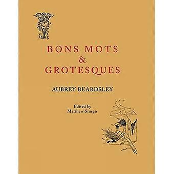 Aubrey Beardsley: Bons Mots och Grotesques
