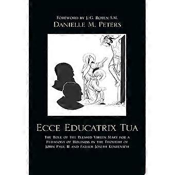 Ecce educatrix tua
