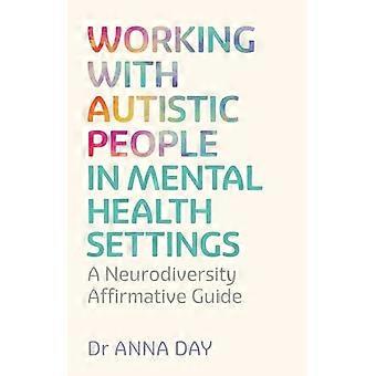 Werken met autistische mensen in de geestelijke gezondheidszorg: een gids die neurodiversiteit inclusief is.