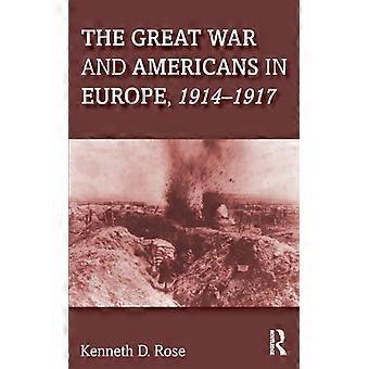 A Grande Guerra e os Americanos na Europa 1914-1917 - Kenneth Rose - Brochura - Livro em Inglês - História