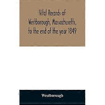 Registros Vitais de Westborough, Massachusetts, até o final do ano de 1849 - Westborough - Brochura - Livro em inglês - História