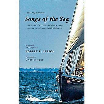 The Unique Book Of Songs Of The Sea Vol. I