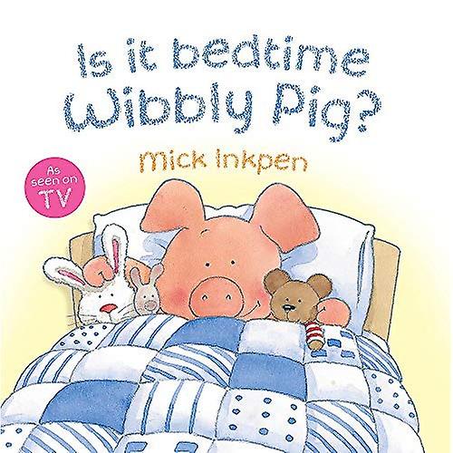 Is it Bedtime Wibbly Pig?