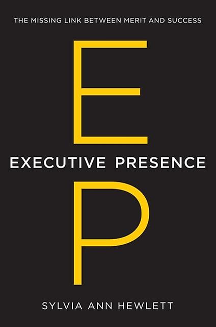Executive Presence by Sylvia Ann Hewlett Hardback Book