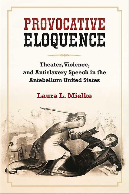 Provocative Eloquence by Laura L. Mielke Hardback Book