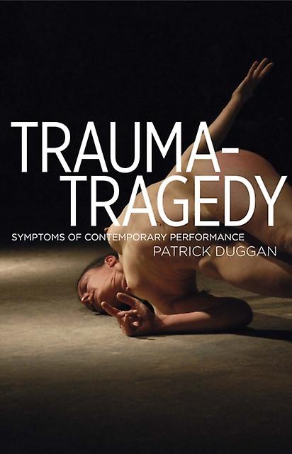 Traumatragedy by Patrick Duggan Hardback Book