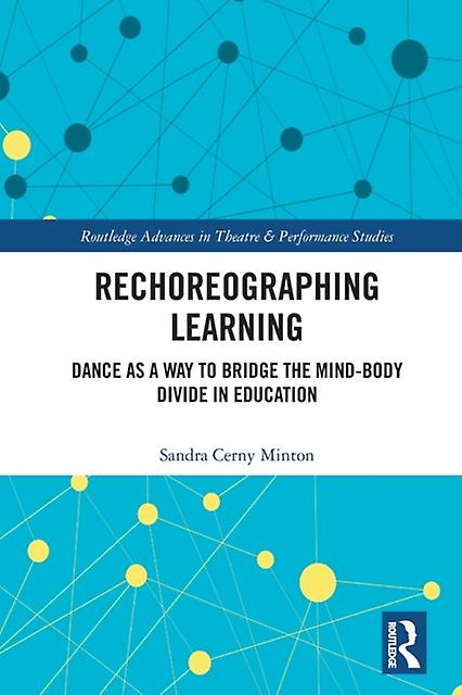 Rechoreographing Learning by Sandra Cerny Minton Paperback Book