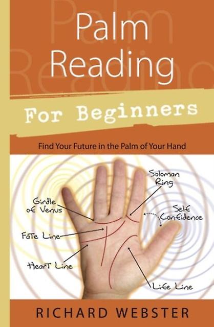 Palm Reading For Beginners Find The Future In The Palm Of Your Hand by Richard Webster Paperback Book