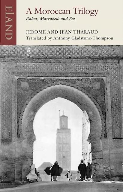 A Moroccan Trilogy by Jean Tharaud Paperback