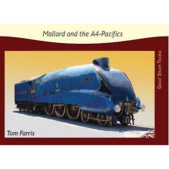 Mallard And The A4-pacifics - Tom Farris