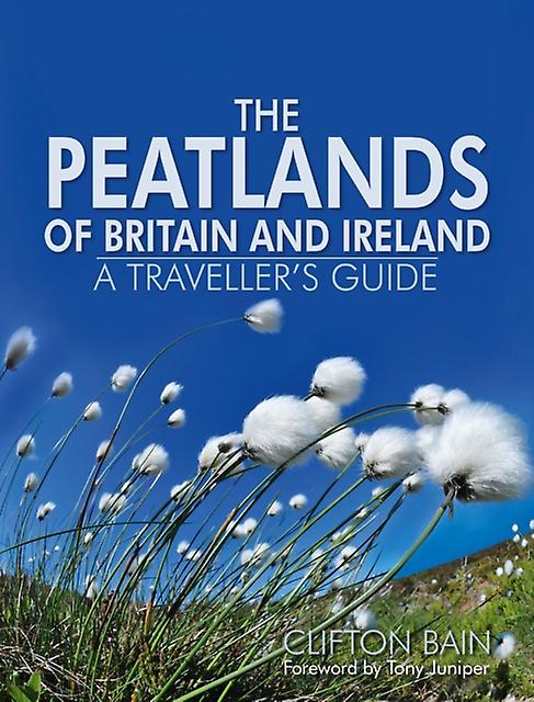 The Peatlands Of Britain And Ireland by Clifton Bain Paperback Book