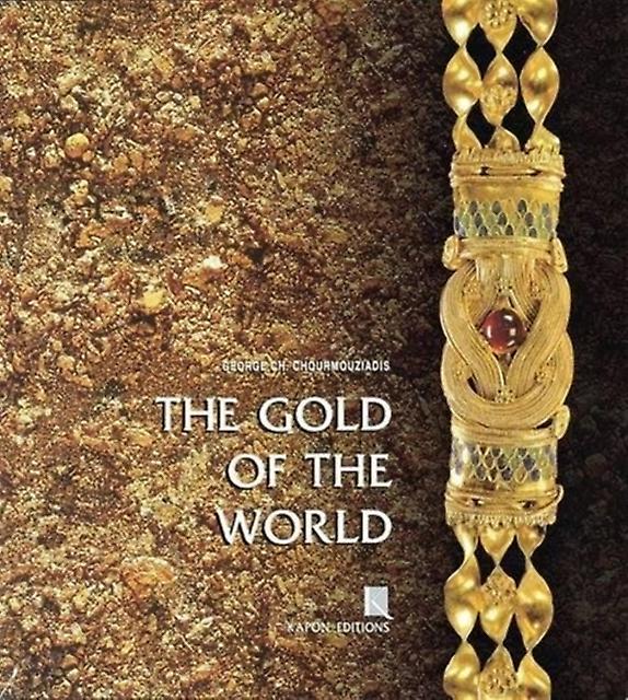 The Gold Of The World English Language Edition by George Ch. Chourmouziadis Hardback Book