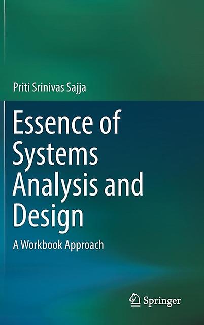 Essence Of Systems Analysis And Design by Priti Srinivas Sajja Hardback Book