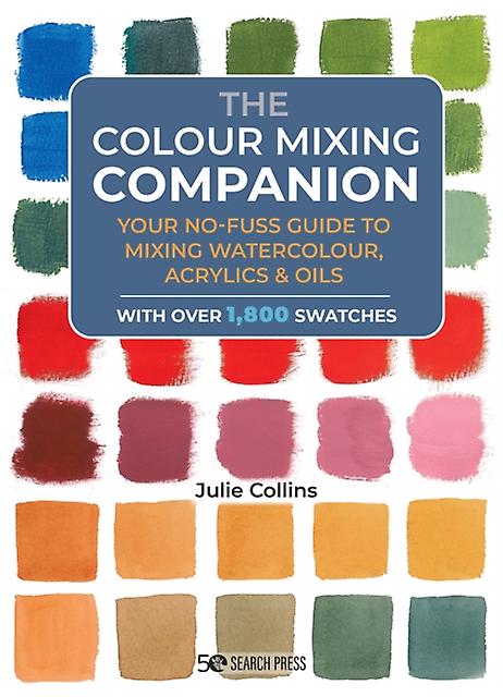 The Colour Mixing Companion by Julie Collins Hardback Book