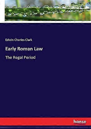 Early Roman Law by Edwin Charles Clark Paperback Book