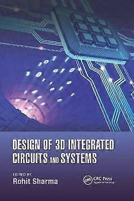 Design of 3D Integrated Circuits and Systems