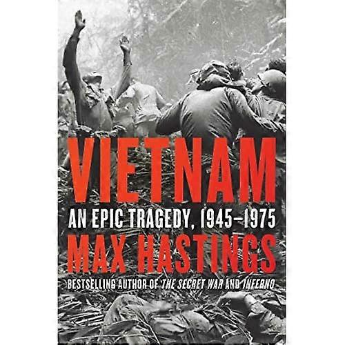 Vietnam: An Epic Tragedy, 1945-1975