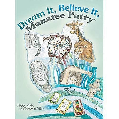 Dream It, Believe It, Manatee Patty