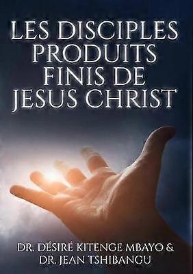 Les Disciples Produits Finis de Jesus Christ