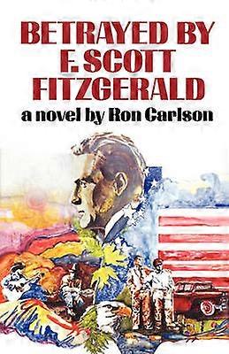 Betrayed by F. Scott Fitzgerald